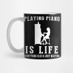 Piano is Life: Where Waiting Strikes the Perfect Chord! Mug